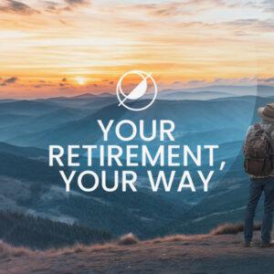 Your Retirement, Your Way